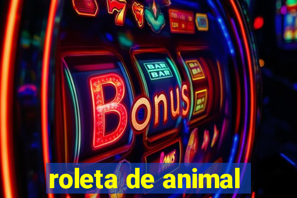 roleta de animal